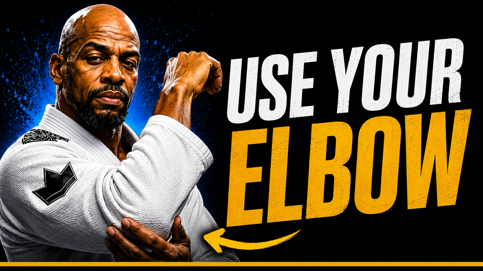 Martial artist in a white gi flexing his elbow beside the bold text 'Use Your Elbow' on a black background.